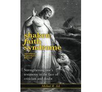 Shaken Faith Syndrome: Strengthening One's Testimony in the Face of Criticism and Doubt
