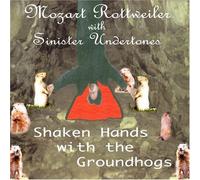Shaken Hands With the Groundhogs