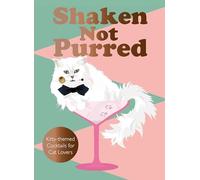 Shaken Not Purred: Kitty-themed Cocktails for Cat Lovers