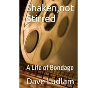 Shaken,not Stirred: A Life of Bondage