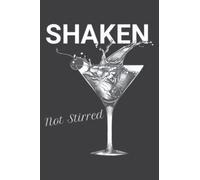 Shaken Not Stirred: Lined Journal Notebook Birthday Gift Present - 6x9 inches - 120 Pages