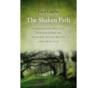 Shaken Path: A Christian Priest's Exploration of Modern Pagan Belief and Practice