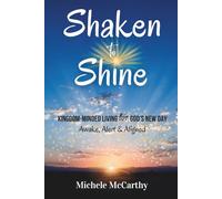 Shaken to Shine: Kingdom-Minded Living for God's New Day: Awake Alert & Aligned