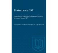 Shakespeare 1971 : Proceedings of the World Shakespeare Congress Vancouver, August 1971