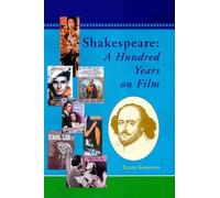 Shakespeare: A Hundred Years on Film