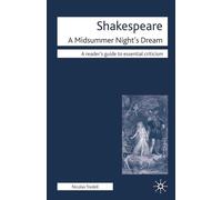 Shakespeare: A Midsummer Night's Dream (Readers' Guides to Essential Criticism): 49