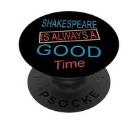 Shakespeare Always Good Time Humorous Slogan Meme PopSockets Adhesive PopGrip