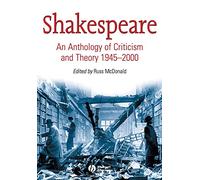 Shakespeare: An Anthology of Criticism and Theory 1945-2000