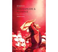 Shakespeare and Audience in Practice: 4 (Shakespeare in Practice)