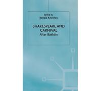 Shakespeare and Carnival: After Bakhtin (Early Modern Literature in History)