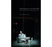 Shakespeare and Child's Play: Performing Lost Boys on Stage and Screen