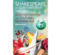 Shakespeare and Contemporary Theory: New Historicism and Cultural Materialism