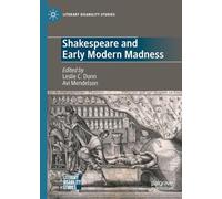 Shakespeare and Early Modern Madness (Literary Disability Studies)