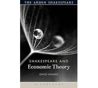 Shakespeare and Economic Theory (Shakespeare and Theory)