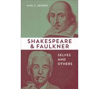 Shakespeare and Faulkner : Selves and Others
