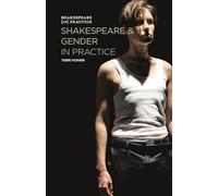 Shakespeare and Gender in Practice: 6 (Shakespeare in Practice)