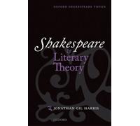 Shakespeare and Literary Theory - 9780199573387