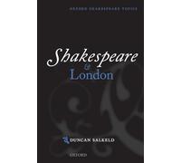Shakespeare and London (Oxford Shakespeare Topics)