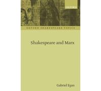 Shakespeare and Marx (Oxford Shakespeare Topics)