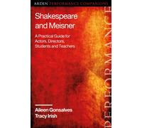 Shakespeare and Meisner : A Practical Guide for Actors, Directors, Students and Teachers