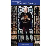 Shakespeare and Platonic Beauty: 3 (Vyvyan's Shakespearean Trilogy)