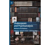 Shakespeare and Psychoanalysis: Method in the Madness (Palgrave Shakespeare Studies)