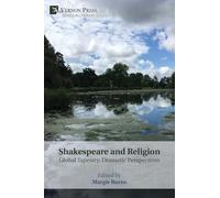 Shakespeare and Religion: Global Tapestry, Dramatic Perspectives (Literary Studies)
