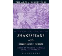 Shakespeare And Renaissance Europe (Arden Critical Companions)