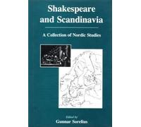 Shakespeare And Scandinavia: A Collection of Nordic Studies (Shakespeare and His Contemporaries: The International Shakespeare Series)