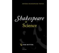 Shakespeare and Science (Oxford Shakespeare Topics)