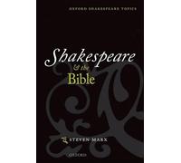 Stev Marx – Shakespeare and the Bible – Oxford Shakespeare Topics – Paperback