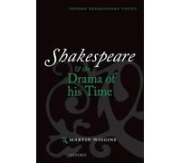 Shakespeare and the Drama of his Time - 9780198711605