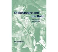 Shakespeare and the Hunt: A Cultural and Social Study
