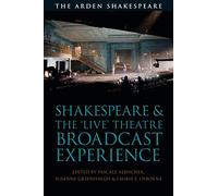 Shakespeare and the 'Live' Theatre Broadcast Experience