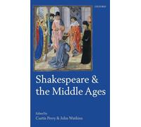 Shakespeare and the Middle Ages