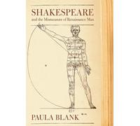 Shakespeare and the Mismeasure of Renaissance Man