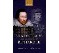 Shakespeare and the Remains of Richard III