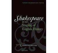 Shakespeare and the Staging of English History - Paperback NEW Dillon, Janette 2