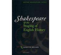 Shakespeare and the Staging of English History - Paperback NEW Dillon, Janette 2
