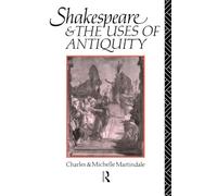 Shakespeare and the Uses of Antiquity: An Introductory Essay