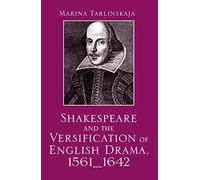 Shakespeare and the Versification of English Drama, 1561-1642