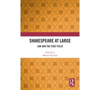 Shakespeare at Large : Law and the First Folio