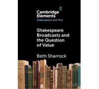 Shakespeare Broadcasts and the Question of Value