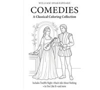 Shakespeare Comedies Coloring Book for Adults: Classical Literature Coloring Pages: 60+ Elegant, Easy-to-Color Illustrations Inspired by Shakespeare’s ... (Literary Coloring Books for Adults & Teens)