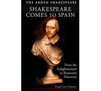 Shakespeare Comes to Spain: From the Enlightenment to Romantic Discovery