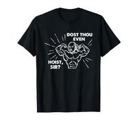 Shakespeare Dost Thou Even Hoist Sir Gym Humor Bard Workout T-Shirt
