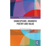 Shakespeare, Dramatic Poetry and Value (Routledge Studies in Shakespeare)