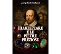 Shakespeare e le pietre preziose: Il linguaggio delle gemme nelle opere di Shakespeare