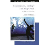 Shakespeare, Ecology and Adaptation: A Practical Guide (Shakespeare and Adaptation)