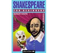 Shakespeare for Beginners: 85 (A Writers & Readers beginners documentary comic book)